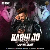 Kabhi Jo Badal Remix Mp3 Song - DJ Reme